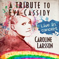 Caroline Larsson – A Tribute To Eva Cassidy [Live In Concert From Algutsrums Kyrka, Sweden / 2015]