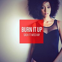 SASH  feat. Miss Kay – Burn It Up