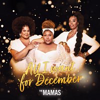 The Mamas – All I Want For December