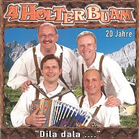 Die 4 Holterbuam – "Dila dala..."