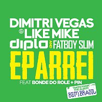 Dimitri Vegas & Like Mike, Diplo, Fatboy Slim, Bonde Do Role, Pin – Eparrei