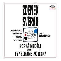 Zdeněk Svěrák – Svěrák: Horká neděle aneb Vynechané povídky CD