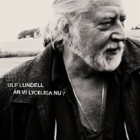 Ulf Lundell – Ar vi lyckliga nu?