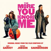 Guy Garvey, Peter Jobson, Paul Saunderson – Original Music From The Film "The More You Ignore Me"