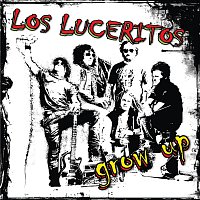 Los Luceritos – Grow Up