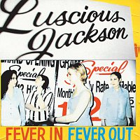 Luscious Jackson – Fever In Fever Out