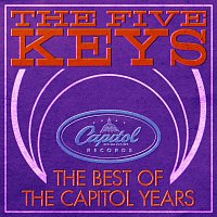 The Five Keys – Best Of The Capitol Years
