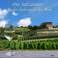 Die Salzataler – An der Saale wachst der Wein