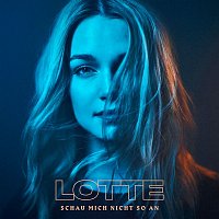 LOTTE – Schau mich nicht so an