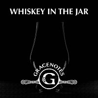 Gracenotes – Whiskey in the Jar