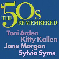 Různí interpreti – The ‘50s Remembered: Toni Arden, Kitty Kallen, Jane Morgan, Sylvia Syms