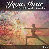 Yoga Music – Yoga Music For The Body And Mind