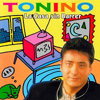 Tonino – La Casa Sin Barrer