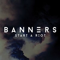 Banners – Start A Riot