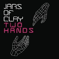 Jars Of Clay – Two Hands