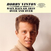 Bobby Vinton – Rain Rain Go Away / Over And Over