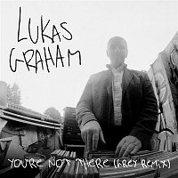 Lukas Graham – You're Not There (Grey Remix)