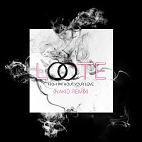 Loote – High Without Your Love [NAKID Remix]