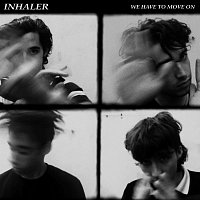 Inhaler – We Have To Move On