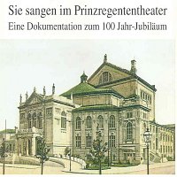 Přední strana obalu CD Sie sangen im Prinzregententheater - 100 Jahr-Jubilaum