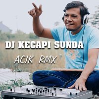 Acik RMX – DJ Kecapi Sunda