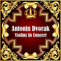 Antonín Dvořák – Violins In Concert