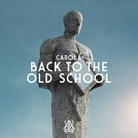 Carola – Back To The Old School