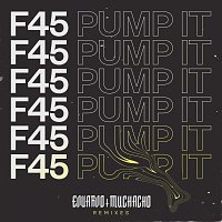 Eduardo Muchacho – F45 (Pump It) [Remixes]