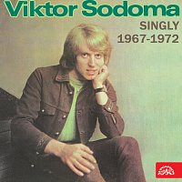 Viktor Sodoma – Singly (1967-1972)