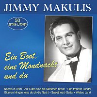 Jimmy Makulis – Ein Boot, eine Mondnacht und du - 50 große Erfolge