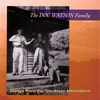 Doc Watson Family – Songs From The Southern Mountains