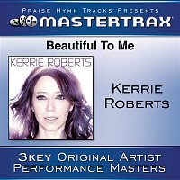 Kerrie Roberts – Beautiful To Me [Performance Tracks]