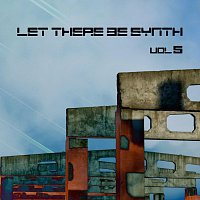 Různí interpreti – Let There Be Synth - Volume 5.1