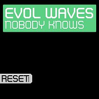 Evol Waves – Nobody Knows