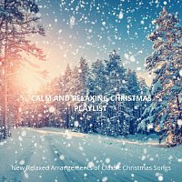 Přední strana obalu CD Calm and Relaxing Christmas Playlist: New Relaxed Arrangements of Classic Christmas Songs