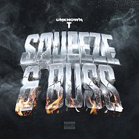 Unknown T – Squeeze & Buss