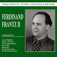 Dokumente einer Sangerkarriere - Ferdinand Frantz II