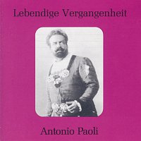 Antonio Paoli – Lebendige Vergangenheit - Antonio Paoli