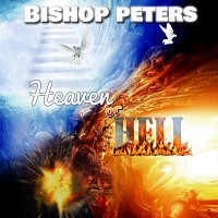 Bishop Peters – Heaven or Hell