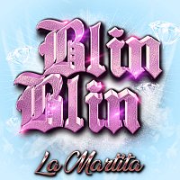 La Martita – Blin Blin
