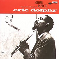 Eric Dolphy – Other Aspects
