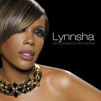 Lynnsha – Je veux que tu me mentes