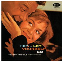 Nelson Riddle & His Orchestra – Hey...Let Yourself Go!