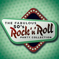 Various Artists.. – The Fabulous 50's Rock 'n' Roll Party Collection