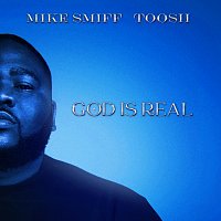 Mike Smiff, Toosii – God Is Real