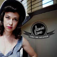 Lanie Lane – Like Me Meaner