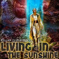 Kellan Fluckiger – Living in the Sunshine