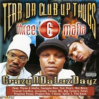 Tear Da Club Up Thugs of Three 6 Mafia – Crazyndalazdayz