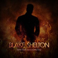 Blake Shelton – Come Back As A Country Boy