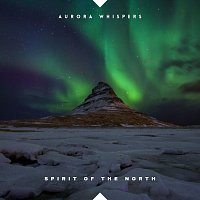 Spirit Of The North – Aurora Whispers